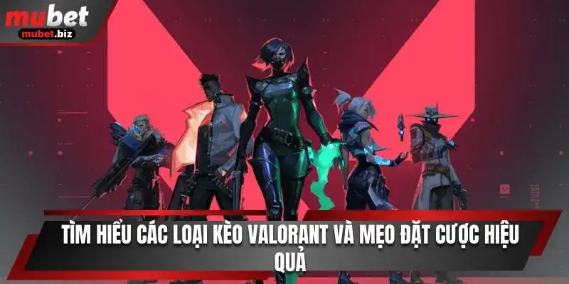 Kèo valorant Mubet