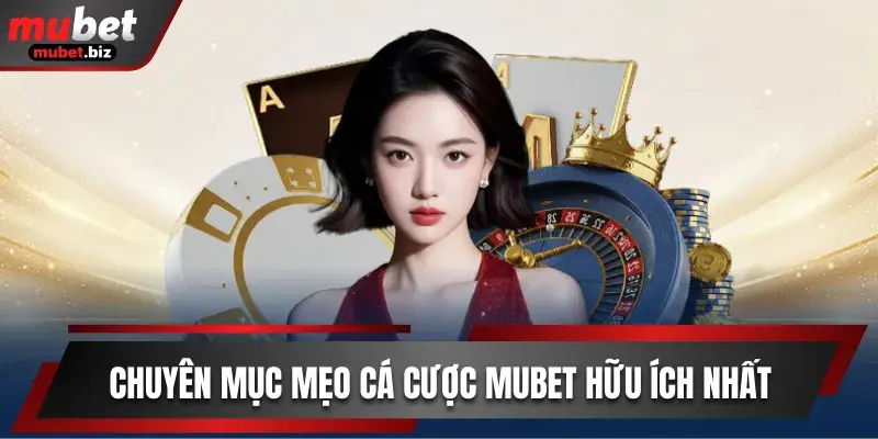 Chuyên mục mẹo cá cược Mubet hữu ích nhất